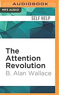 The Attention Revolution: Unlocking the Power of the Focused Mind (MP3 CD)