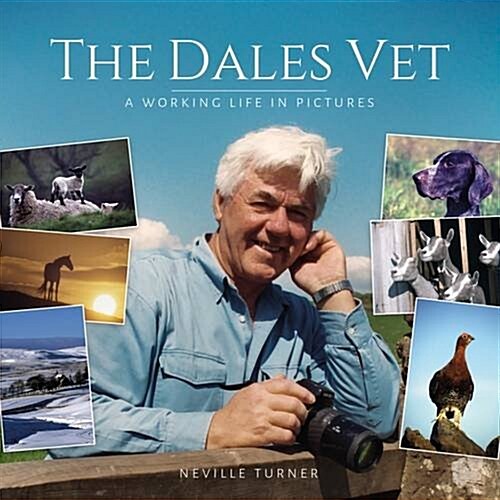 The Dales Vet : A Working Life in Pictures (Hardcover)