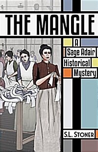 The Mangle: A Sage Adair Historical Mystery (Paperback)