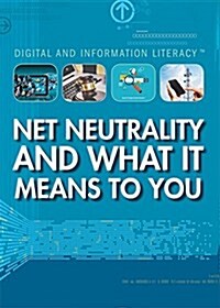 Net Neutrality and What It Means to You (Paperback)