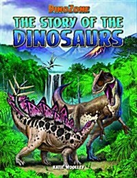The Story of the Dinosaurs (Library Binding)