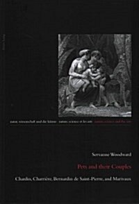 Pets and Their Couples: Chardin, Charri?e, Bernardin de Saint-Pierre, and Marivaux (Paperback)