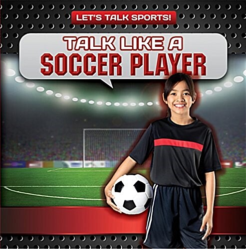 Talk Like a Soccer Player (Library Binding)