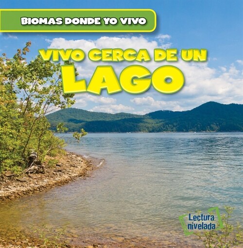 Vivo Cerca de Un Lago (Theres a Lake in My Backyard!) (Library Binding)
