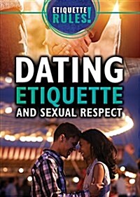 Dating Etiquette and Sexual Respect (Paperback)