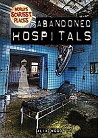 Abandoned Hospitals (Library Binding)