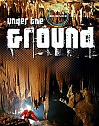 Under the Ground (Library Binding)