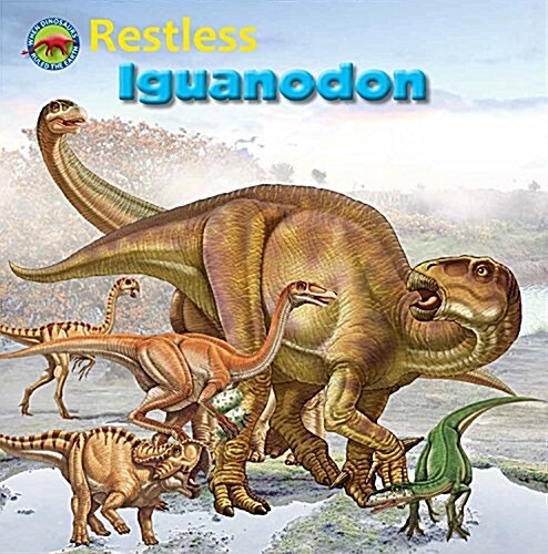 Restless Iguanodon (Library Binding)
