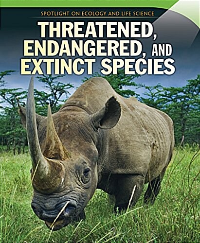 Threatened, Endangered, and Extinct Species (Library Binding)