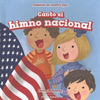 Canto El Himno Nacional (I Sing the Star-Spangled Banner) (Library Binding)