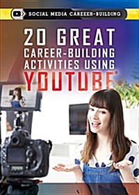 20 Great Career-Building Activities Using Youtube (Library Binding)