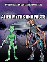 Alien Myths and Facts (Library Binding)