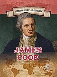 James Cook: European Explorer of Australia and the Hawaiian Islands (Library Binding)
