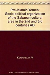 Pre-Islamic Yemen: Socio-Political Organization of the Sabean Cultural Area in the 2nd and 3rd Centuries Ad (Paperback)