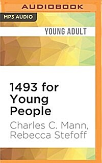 1493 for Young People: From Columbuss Voyage to Globalization (MP3 CD)
