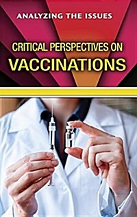 Critical Perspectives on Vaccinations (Library Binding)