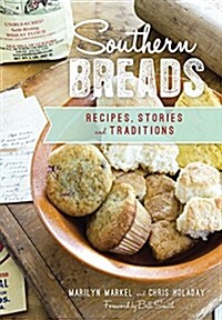 Southern Breads: Recipes, Stories and Traditions (Paperback)