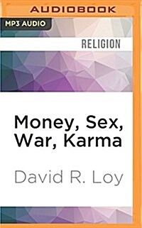 Money, Sex, War, Karma: Notes for a Buddhist Revolution (MP3 CD)