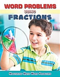 Word Problems Using Fractions (Library Binding)