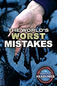 The Worlds Worst Mistakes (Library Binding)