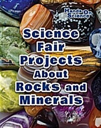 Science Fair Projects About Rocks and Minerals (Paperback)