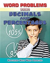 Word Problems Using Decimals and Percentages (Paperback)
