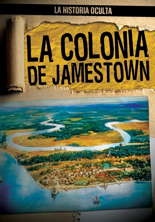 La Colonia de Jamestown (Uncovering the Jamestown Colony) (Paperback)