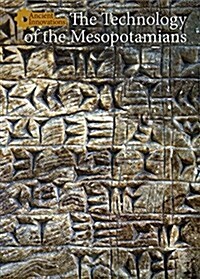 The Technology of the Mesopotamians (Library Binding)
