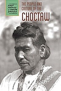 The People and Culture of the Choctaw (Library Binding)