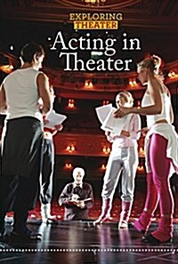 Acting in Theater (Library Binding)