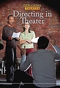 Directing in Theater (Library Binding)
