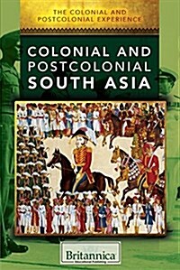 Colonial and Postcolonial South Asia (Library Binding)