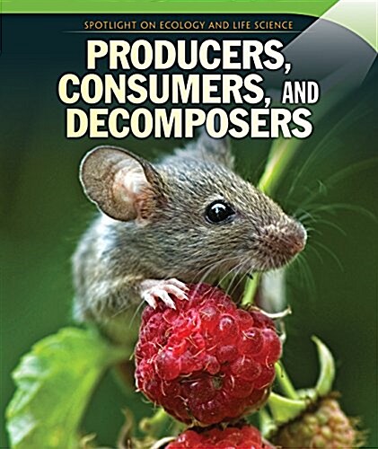 Producers, Consumers, and Decomposers (Paperback)