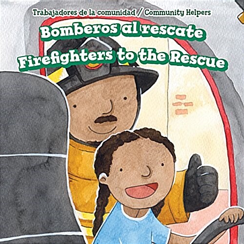 Bomberos Al Rescate / Firefighters to the Rescue (Library Binding)