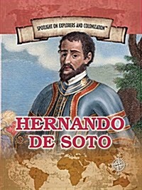 Hernando de Soto: First European to Cross the Mississippi (Paperback)