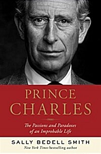 Prince Charles: The Passions and Paradoxes of an Improbable Life (Audio CD)