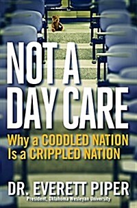 Not a Day Care: The Devastating Consequences of Abandoning Truth (Hardcover)