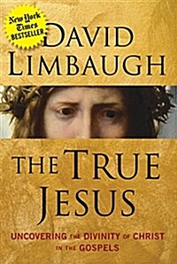 The True Jesus: Uncovering the Divinity of Christ in the Gospels (Hardcover)