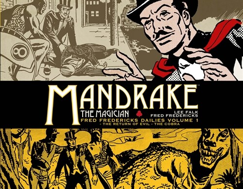 Mandrake the Magician: Fred Fredericks Dailies Vol.1: The Return Of Evil - The Cobra (Hardcover)