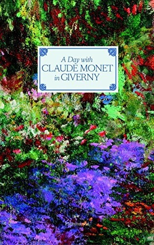 A Day With Claude Monet in Giverny (Hardcover)