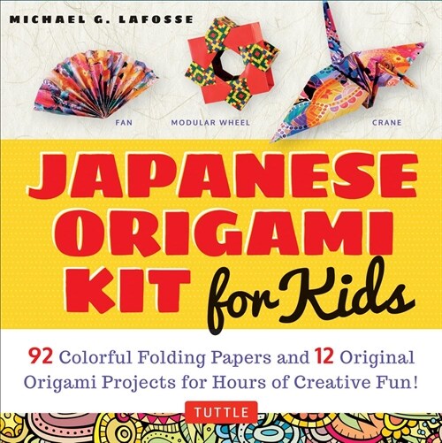 Japanese Origami Kit for Kids: 92 Colorful Folding Papers and 12 Original Origami Projects for Hours of Creative Fun! [origami Book with 12 Projects] (Other, Book and Kit)
