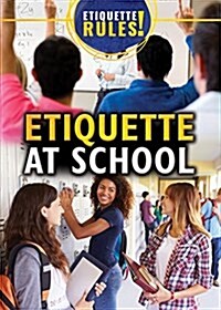 Etiquette at School (Paperback)