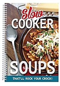 Slow Cooker Soups (Paperback, Spiral)