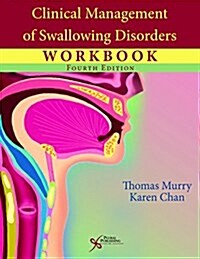 Clinical Management of Swallowing Disorders (Paperback, 4th, Spiral, Workbook)