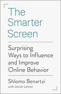 The Smarter Screen: Surprising Ways to Influence and Improve Online Behavior (Paperback)