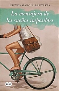 La Mensajera de Los Sue?s Imposibles / The Messenger of Impossible Dreams (Paperback)