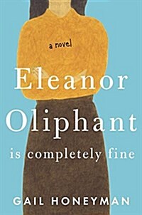 Eleanor Oliphant Is Completely Fine: Reeses Book Club (a Novel) (Hardcover)