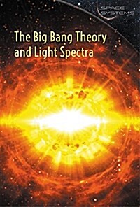 The Big Bang Theory and Light Spectra (Library Binding)