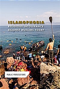 Islamophobia: Religious Intolerance Against Muslims Today (Library Binding)