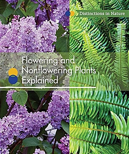 Flowering and Nonflowering Plants Explained (Paperback)